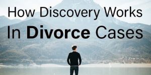 [object object] Discovery in Divorc discovery divorce1 300x149